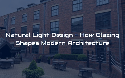 Natural Light Design – How Glazing Shapes Modern Architecture